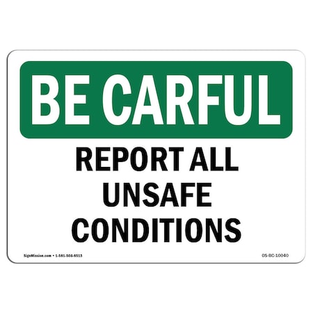 OSHA BE CAREFUL Sign, Report All Unsafe Conditions, 10in X 7in Rigid Plastic